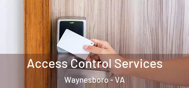 Access Control Services Waynesboro - VA