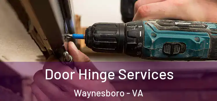 Door Hinge Services Waynesboro - VA
