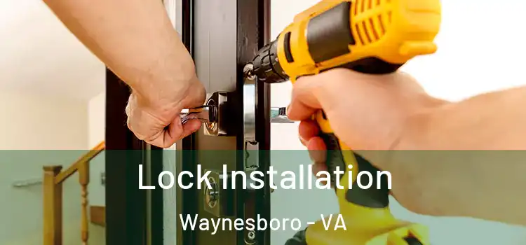 Lock Installation Waynesboro - VA