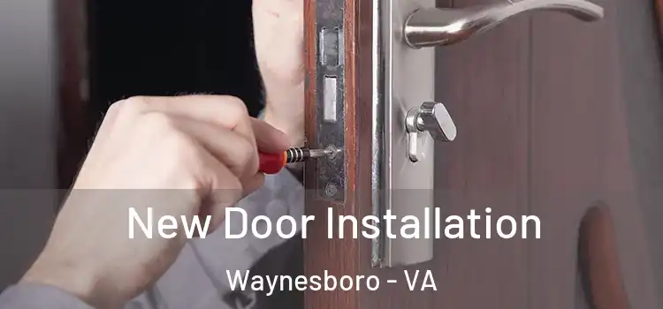 New Door Installation Waynesboro - VA