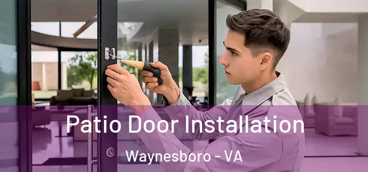 Patio Door Installation Waynesboro - VA
